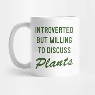 Introverted discuss plants Mug